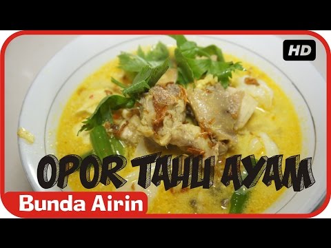 opor-tahu-ayam---resep-masakan-indonesia-enak-bunda-airin