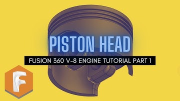 Fusion 360 V-8 Engine Tutorial Part 1 - Piston Head