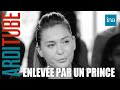 Sa fille enleve par un prince saoudien elle tmoigne chez thierry ardisson  ina arditube