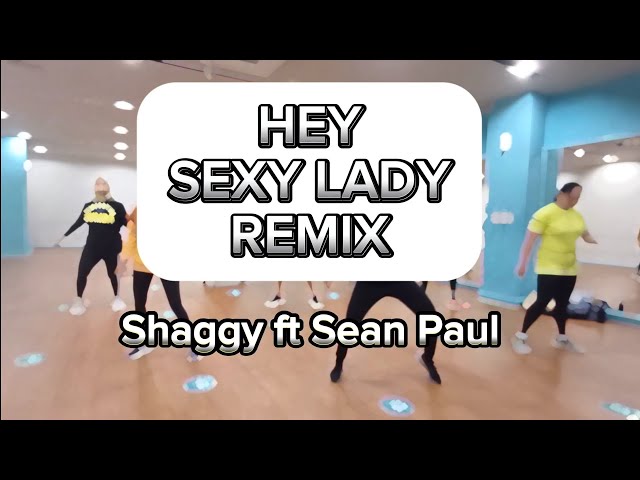HEY SEXY LADY Remix - Shaggy Ft Sean Paul |ZUMBA | Dance Fitness | Viral Song | Choreo by Zin Egah class=