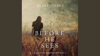 Chapter 27.4 - Before He Sees (A Mackenzie White Mystery—Book 2)