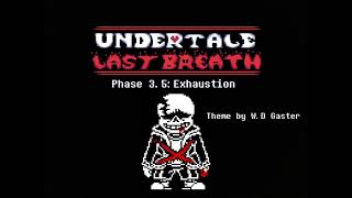 Undertale Last Breath UST - Phase 3.5e: Exhaustion