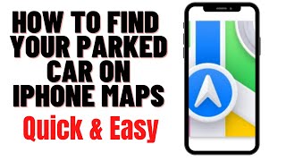 HOW TO FIND YOUR PARKED CAR ON IPHONE MAPS screenshot 1