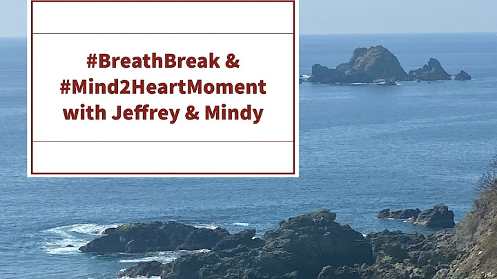 #BreathBreak & #Mind2HeartMomen...  with Jeffrey &...