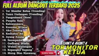 TOR MONITOR KETUA - SHINTA ARSINTA FULL ALBUM DANGDUT TERBARU 2025