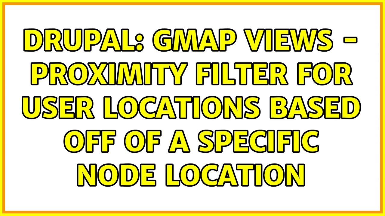 Drupal: Gmap Views - Proximity filter for user locations based off of a specific node location