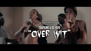 TrapKing & Go Yayo - "Over Wit" (Music video) Shot by. @Darealmurko