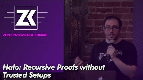 zkSummit - Halo: Recursive Proofs without Trusted Setups - Sean Bowe (Electric Coin Company / Zcash)