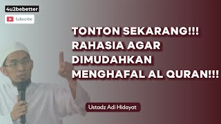 TONTON SEKARANG! RAHASIA AGAR DIMUDAHKAN MENGHAFAL QURAN - USTADZ ADI HIDAYAT - VIDEO KAJIAN