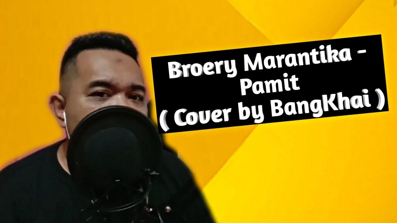 BROERY MARANTIKA - PAMIT (LIRIK) COVER BY BANGKHAI - YouTube