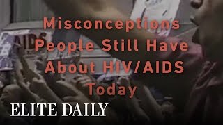 Misconceptions People Still Have About HIV/AIDS Today [Body & Mind]