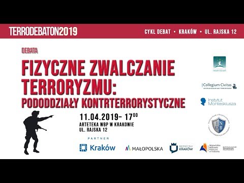 Terrodebaton 2019 - "Fizyczne zwalczanie terroryzmu: pododdziały kontrterrorystyczne"