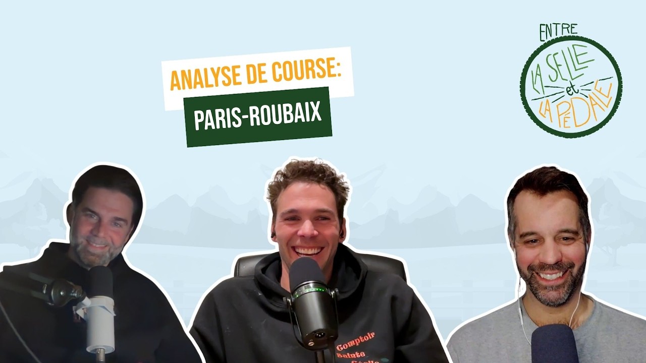 Entre la selle et la pédale - EP45 - Analyse de la course Paris-Roubaix