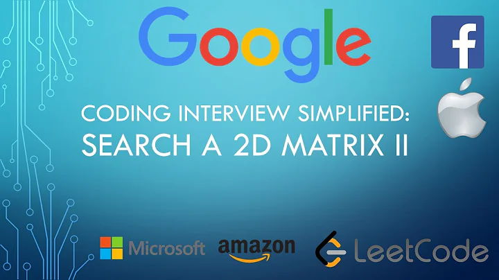 Coding Interview Tutorial 40: Search a 2D Matrix II [LeetCode]