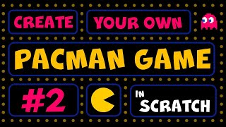 Create Your Own Pacman Game In Scratch - Part 2 screenshot 3