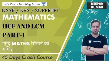 HCF and LCM (Part- 1) | Mathematics for KVS+DSSSB+UP-TET | Deepak Kumar