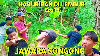 Kahuripan Di Lembur Eps18 || JAWARA SONGONG || Film Sunda Lucu