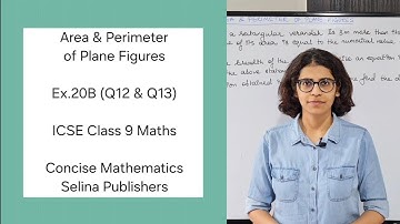 ICSE Class 9 Maths | Ex.20B (Q12 & Q13) | Area & Perimeter of Plane Figures | Concise Selina Answers