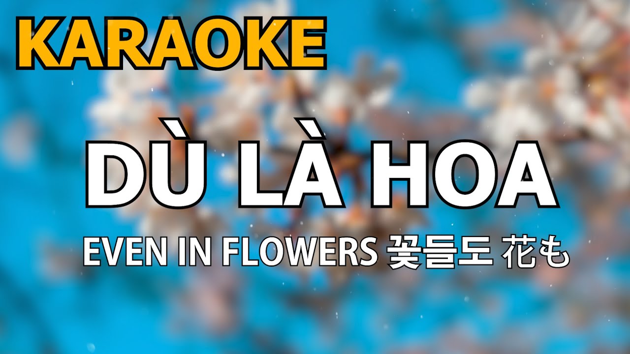 [KARAOKE] Dù Là Hoa 🌼 꽃들도 Hanamo Even in Flowers || Nhạc Tin Lành