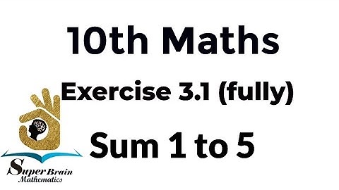 10th maths Exercise 3.1 fully | Class 10 Maths Exercise 3.1 fully | Super Brain Mathematics