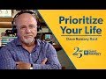 Prioritize your life  dave ramsey rant