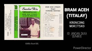 BRAM ACEH   KRONCONG MORITSKO  -  KR.  JANGAN DUKA / SUMIATI