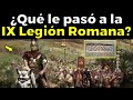 LA MISTERIOSA DESAPARICIÓN de la IX Hispana legión romana