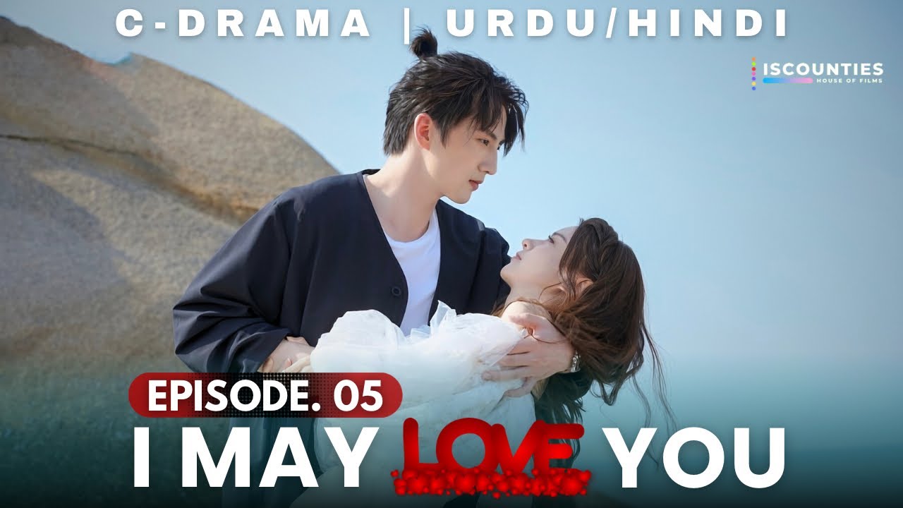 I May Love You 2023 - Episode 5 | Audio: Urdu & Hindi Dubbed - New C Drama | Miles Wei - Huang Ru