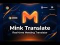 Mink Translate - Real-Time Multilingual Voice Translator