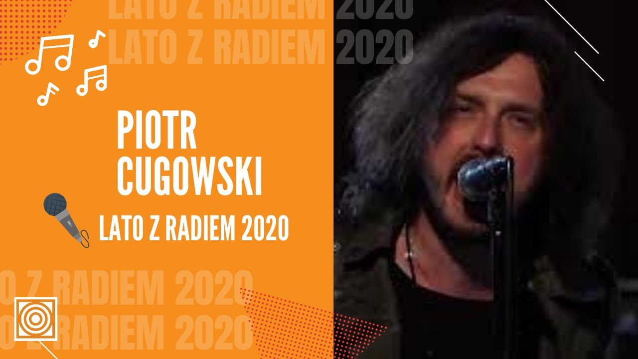 Piotr Cugowski - Lato z Radiem 2020 - koncert