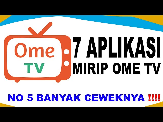 7 LATEST Ome TV Similar Applications 2023 class=