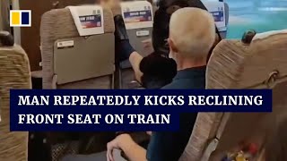 Elderly Chinese man repeatedly kicks reclining front seat on train
