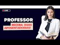 Professor da Rede Pública e Privada, pode ter DUAS APOSENTADORIAS?