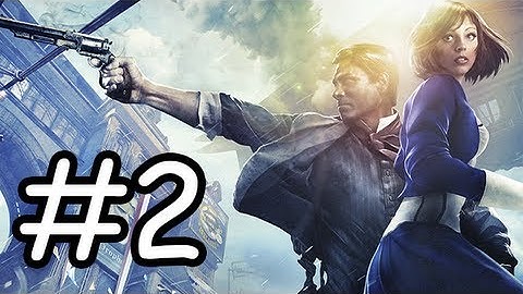 Bioshock Infinite: Hard Difficulty Walkthrough - Part 2