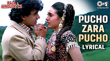 Pucho Zara Pucho Lyrical | Raja Hindustani | Aamir Khan | Karisma Kapoor | Alka Yagnik | Kumar Sanu