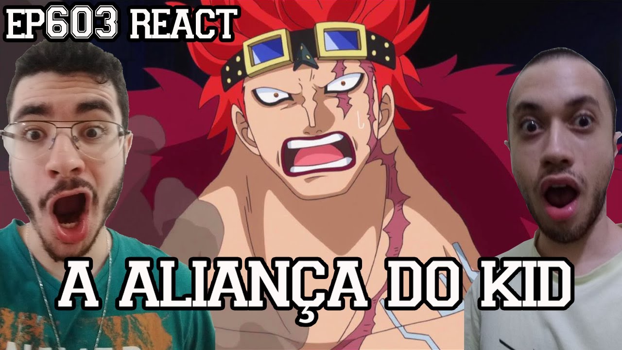 A ALIANÇA DO EUSTASS KID - One Piece Episódio 603 REACT