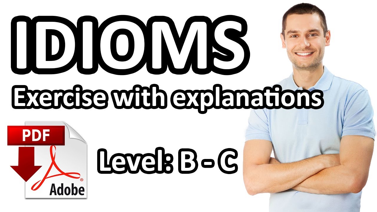 idioms - exercise with examplanations - vocabulary exercise - easy English lesson