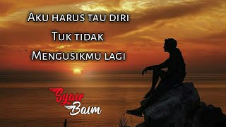 Puisi Cinta Terbaik | Aku harus tau diri untuk tak mengusikmu lagi