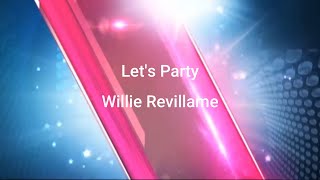 Willie Revillame - Let's Party (Lyrics Video)