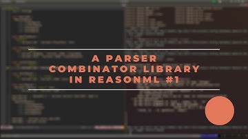 A parser combinator library in ReasonML #1