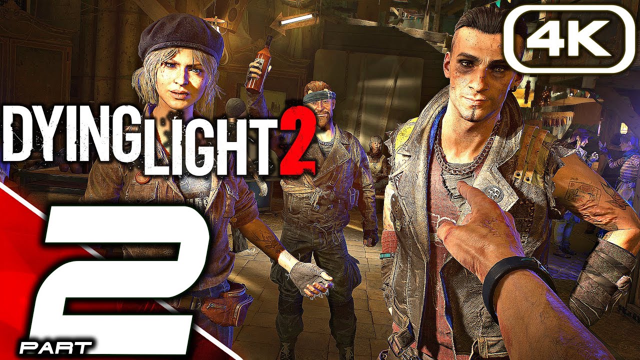 DYING LIGHT 2 Gameplay Walkthrough Part 2 FULL GAME [4K 60FPS PC ULTRA ...