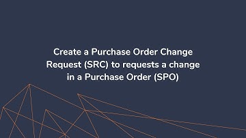 Create a Purchase Order Change Request (SRC)
