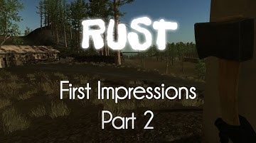 Rust — First Impressions — Part 2!