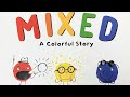 Mixed  a colorful story childrens book read aloud