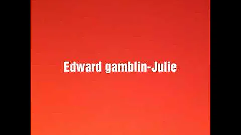 Edward Gamblin-Julie