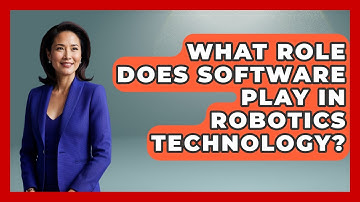 What Role Does Software Play in Robotics Technology? - Test