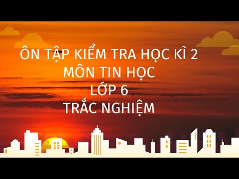 Video Tin học 6 | Ôn tập kiểm tra hk2 - Trắc nghiệm - YouTube