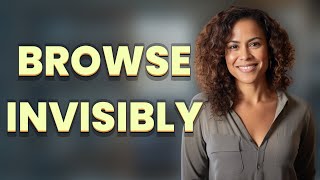 How Can You Browse LinkedIn Profiles Invisibly?