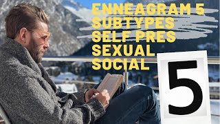 Enneagram type 5 | Subtypes Overview | Sexual • Social • Self Preservation (SX• SC • SP) five