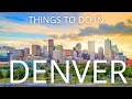 Things to do in DENVER COLORADO - Travel Guide 2021